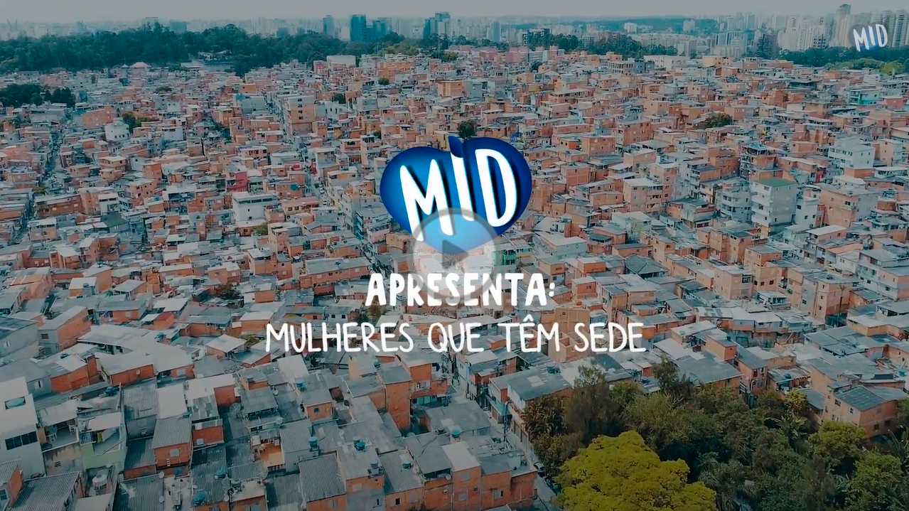 Vídeo MID apresenta: Mulheres que tem sede